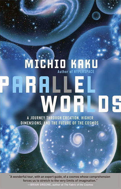 Parallel Worlds A Journey Through Creation, Higher Dimensions, and the Future of the Cosmos by Michio Kaku EPUB - TOGA Multiverse